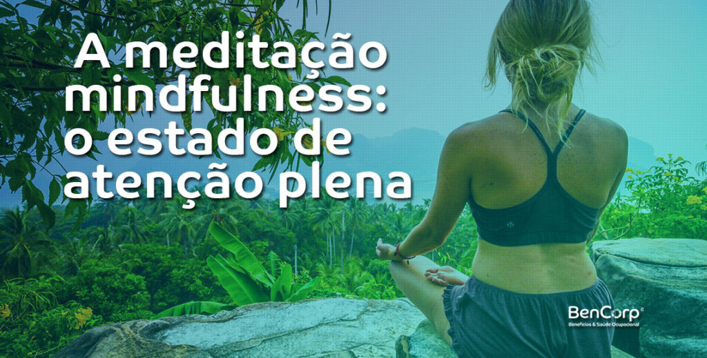 a-meditacao-mindfulness-o-estado-de-atencao-plena