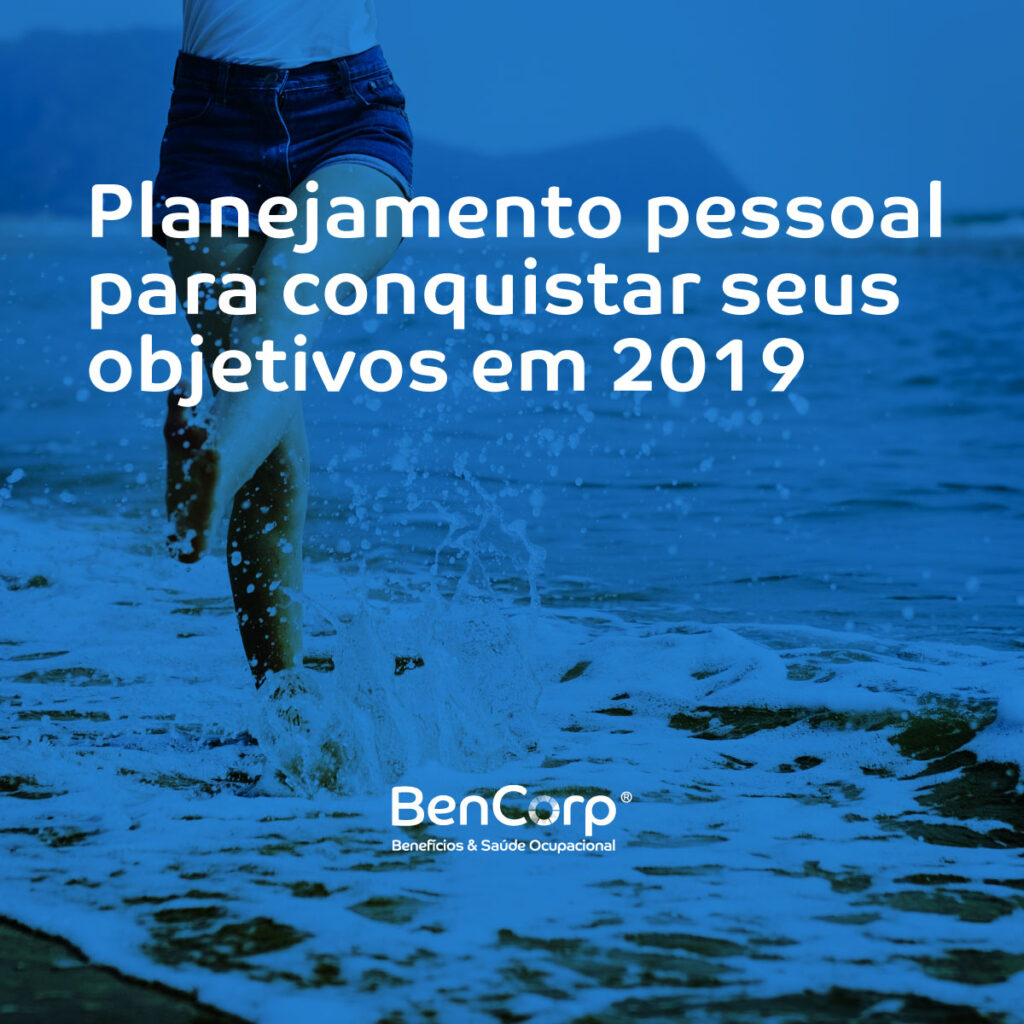 Planejamento pessoal para conquistar seus objetivos em 2019 por BenCorp