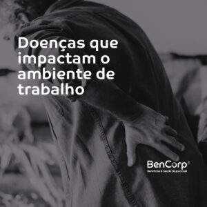 As doenças que impactam o ambiente de travbalho