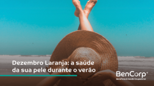 Dezembro Laranja: a saúde da sua pele durante o verão