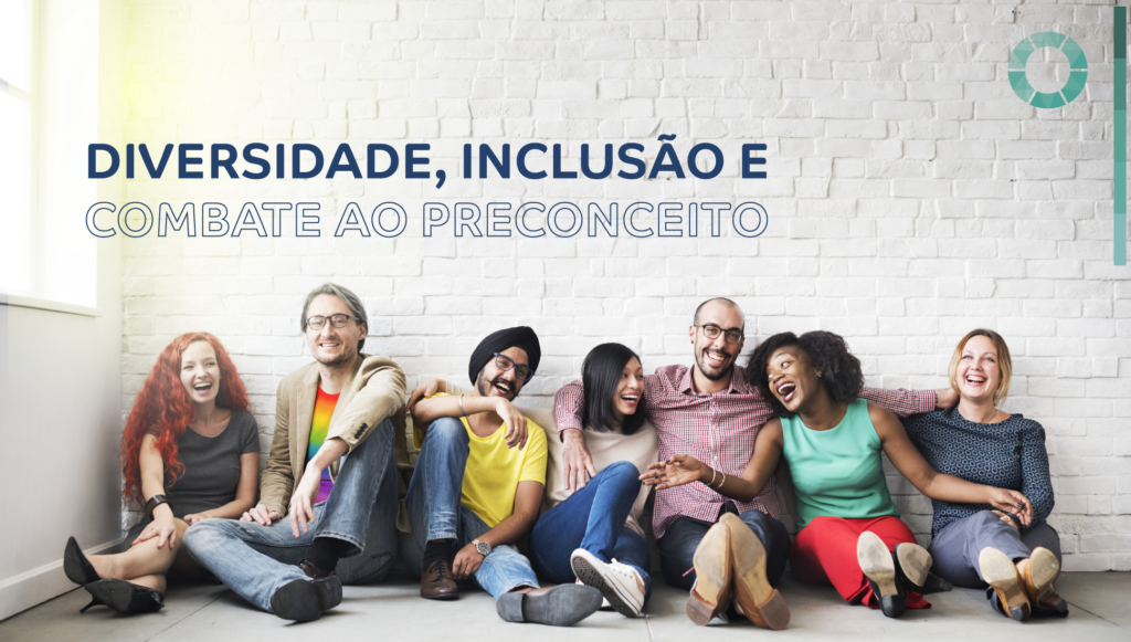 Diversidade, inclusão e combate ao preconceito